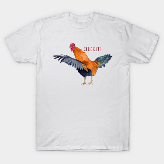 Cluck it! - colorful hand-painted watercolor Rooster T-Shirt by NormaJeane Studio